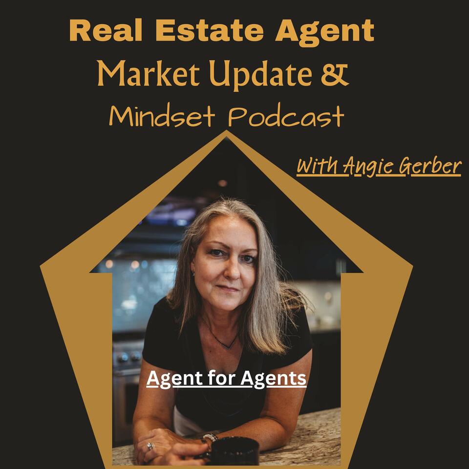 Real Estate Agent Market Update and Mindset Podcast