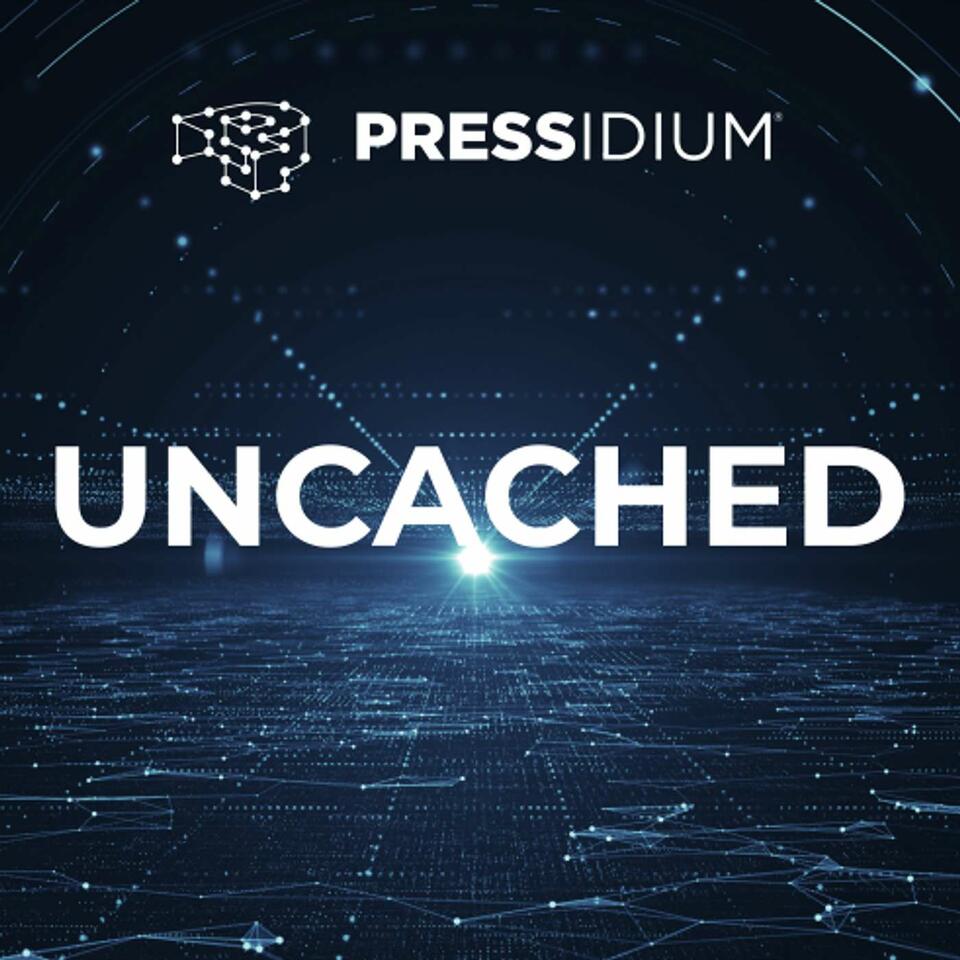 Uncached Podcast