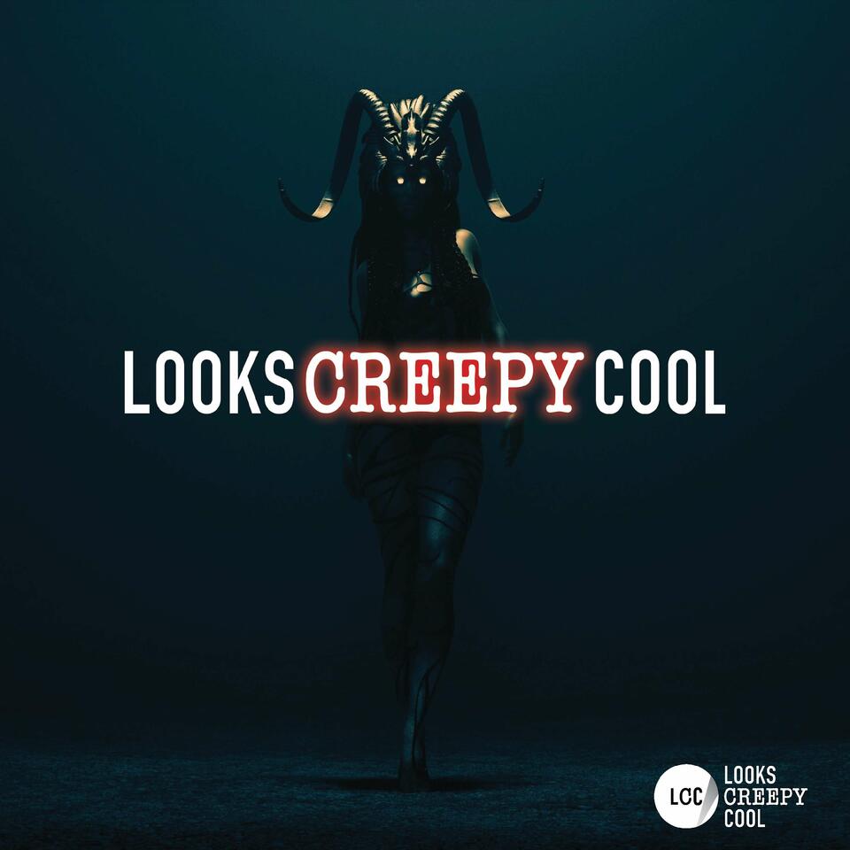 The Looks Creepy Cool Podcast