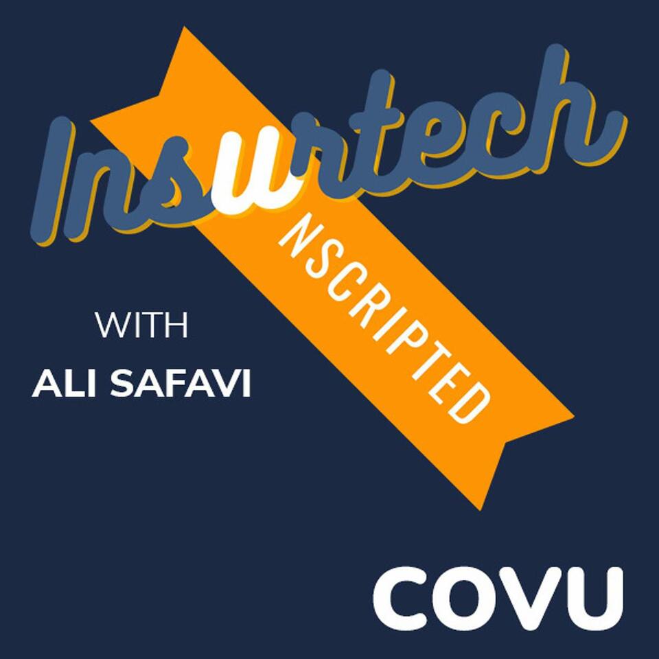 Insurtech Unscripted | with Ali Safavi