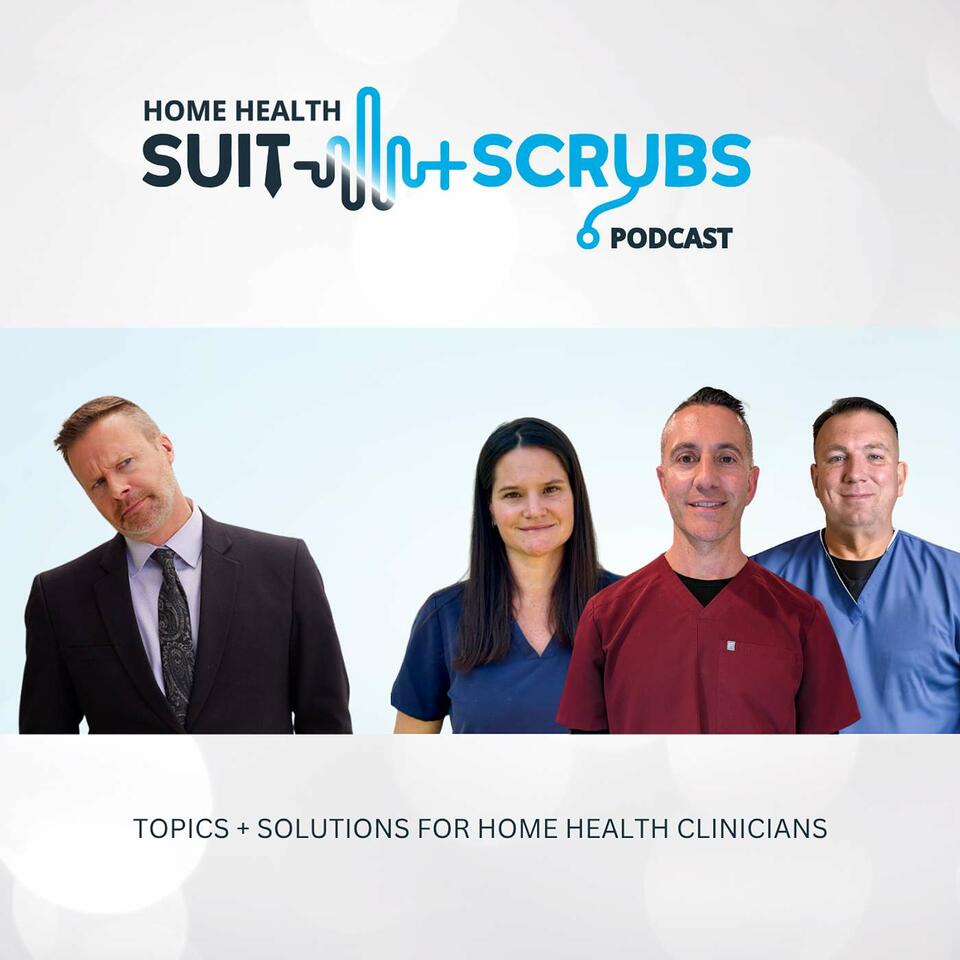 Home Health Suit + Scrubs Podcast