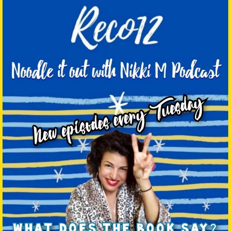 Reco12 Noodle It Out with Nikki M Podcast