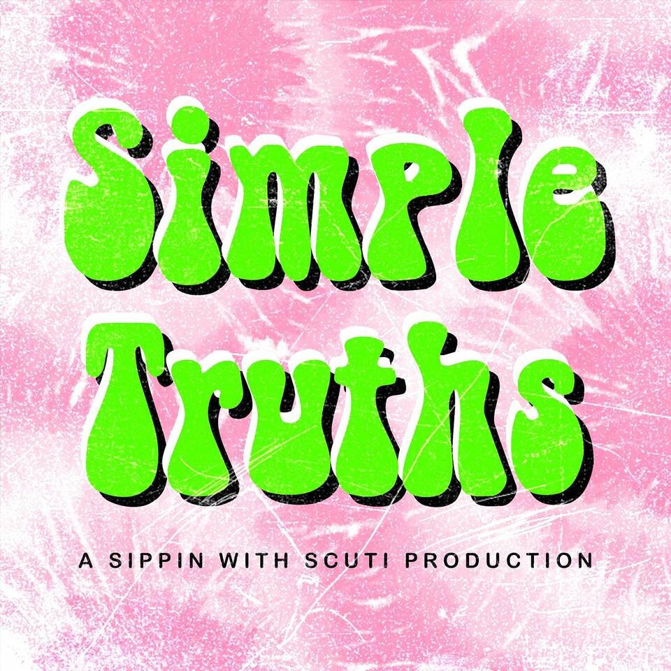 Simple Truths: A Sippin with Scuti Production