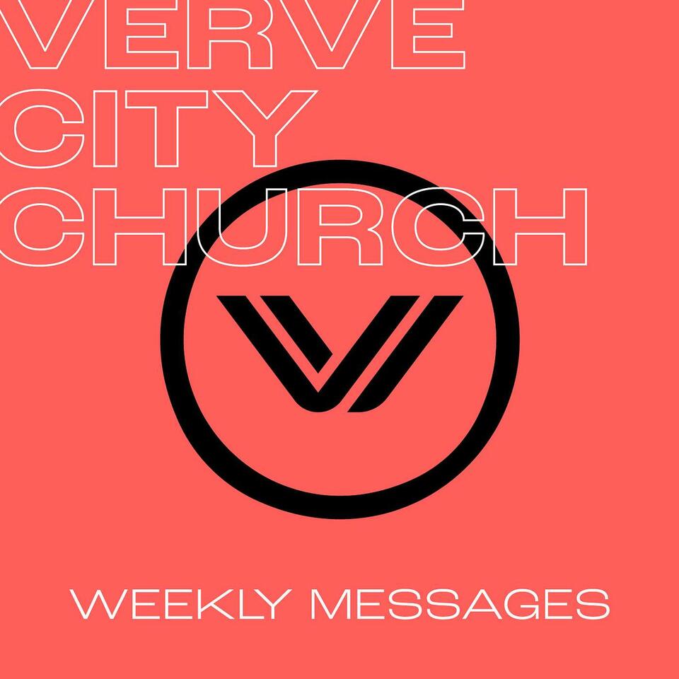 Verve City Church: Weekly Messages