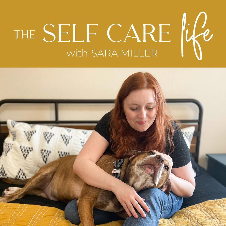 The Self Care Life with Sara Miller