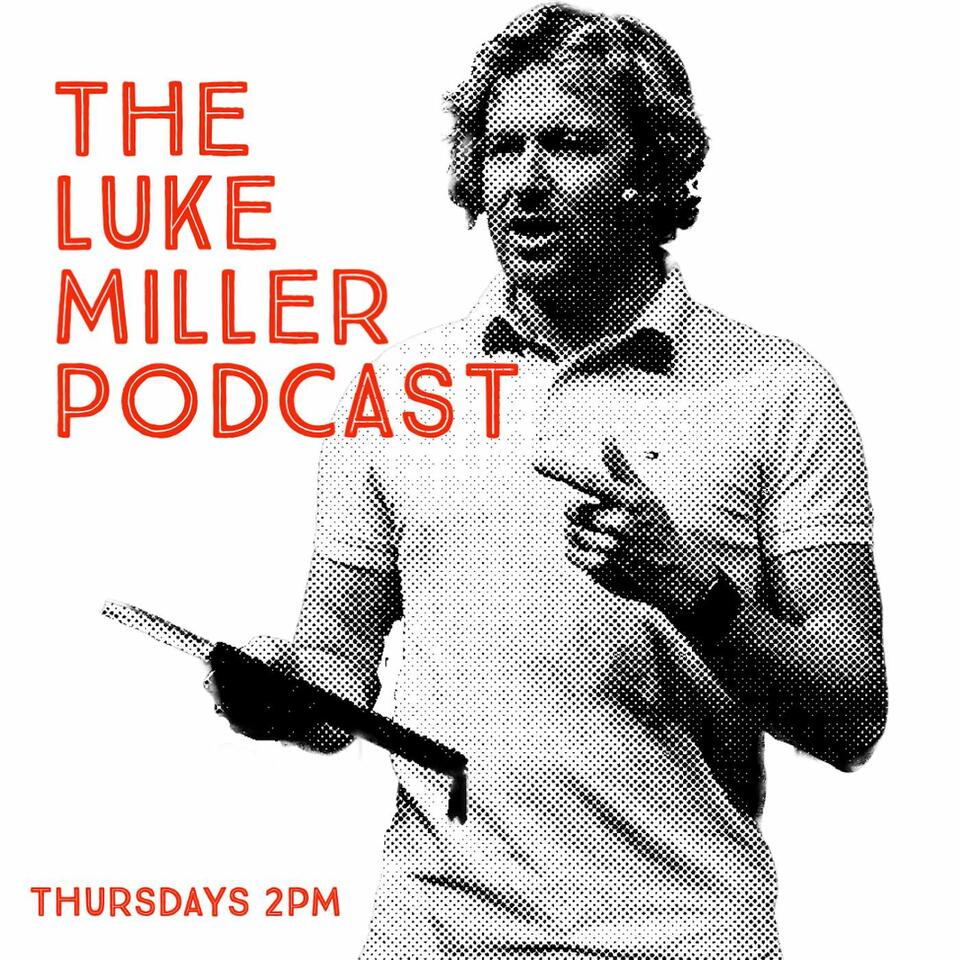 The Luke Miller Podcast
