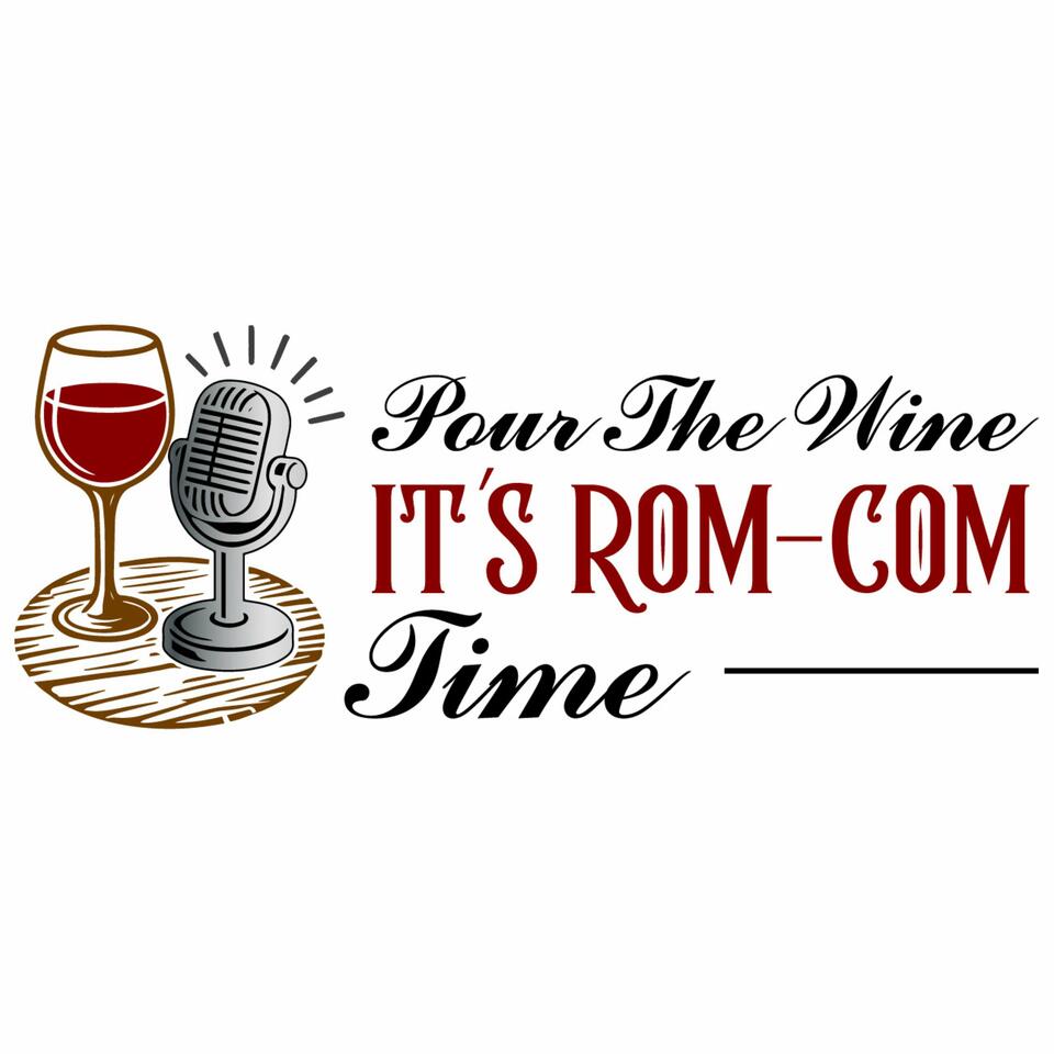 Pour The Wine, It's Rom-Com Time