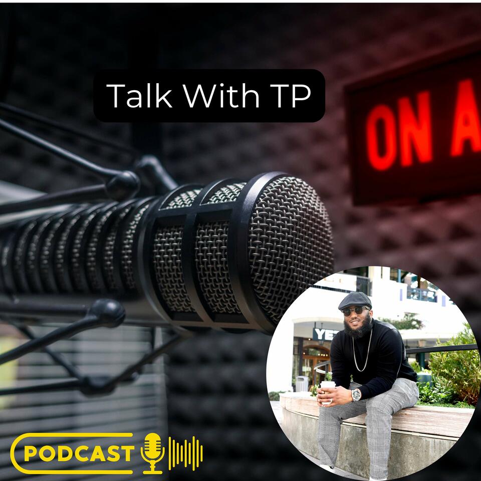 Talk With TP Podcast