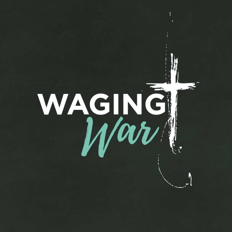 Waging War