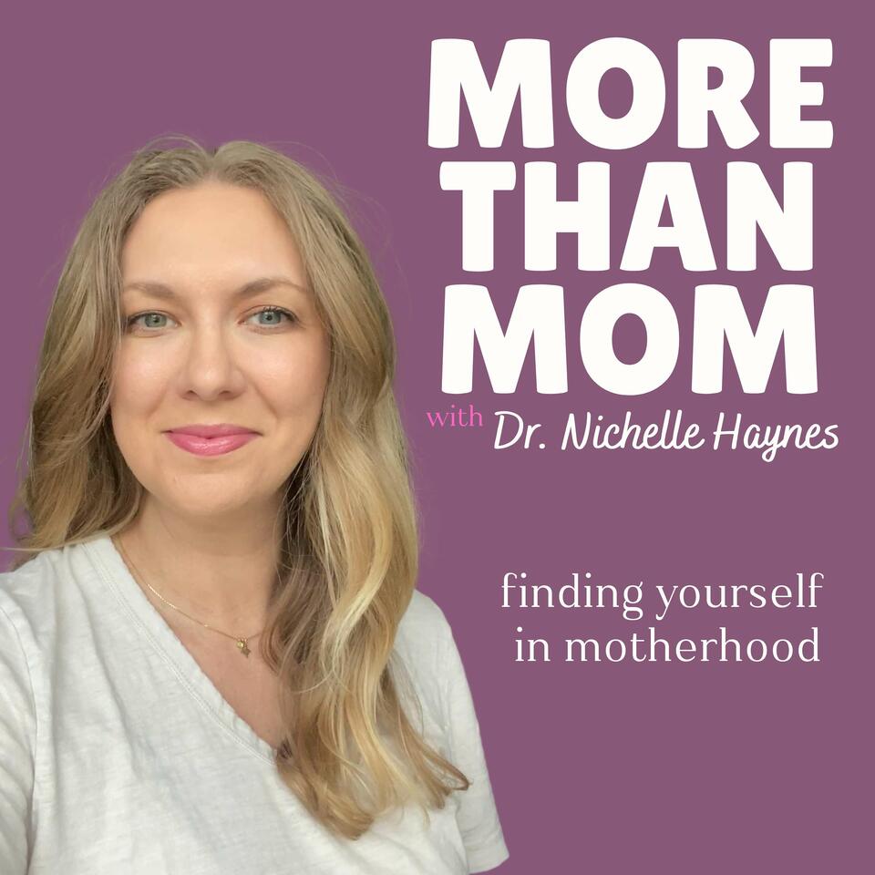 More Than Mom With Dr. Nichelle Haynes