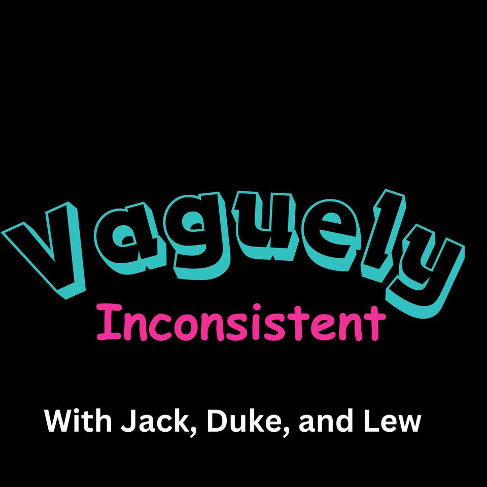 Vaguely Inconsistent