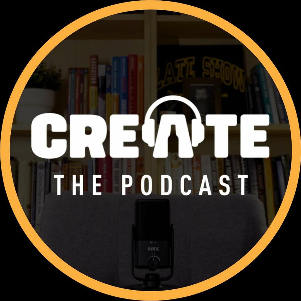 CREATE - The Podcast
