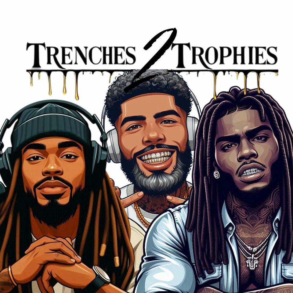 Trenches 2 Trophies Podcast