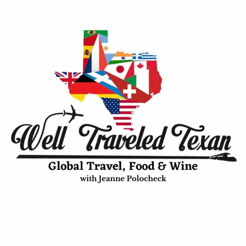 Well Traveled Texan: Global Travel, Food & Wine with Jeanne Polocheck