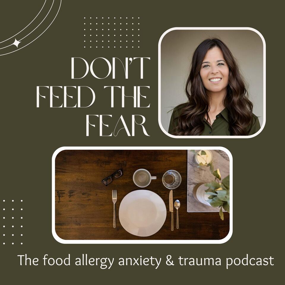 Don't Feed the Fear: Food Allergy Anxiety & Trauma