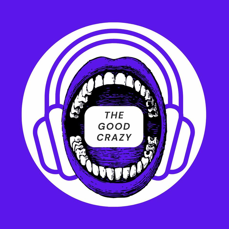 The Good Crazy