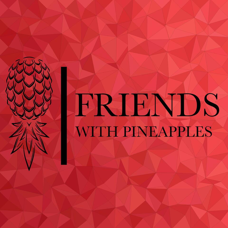 Friends With Pineapples