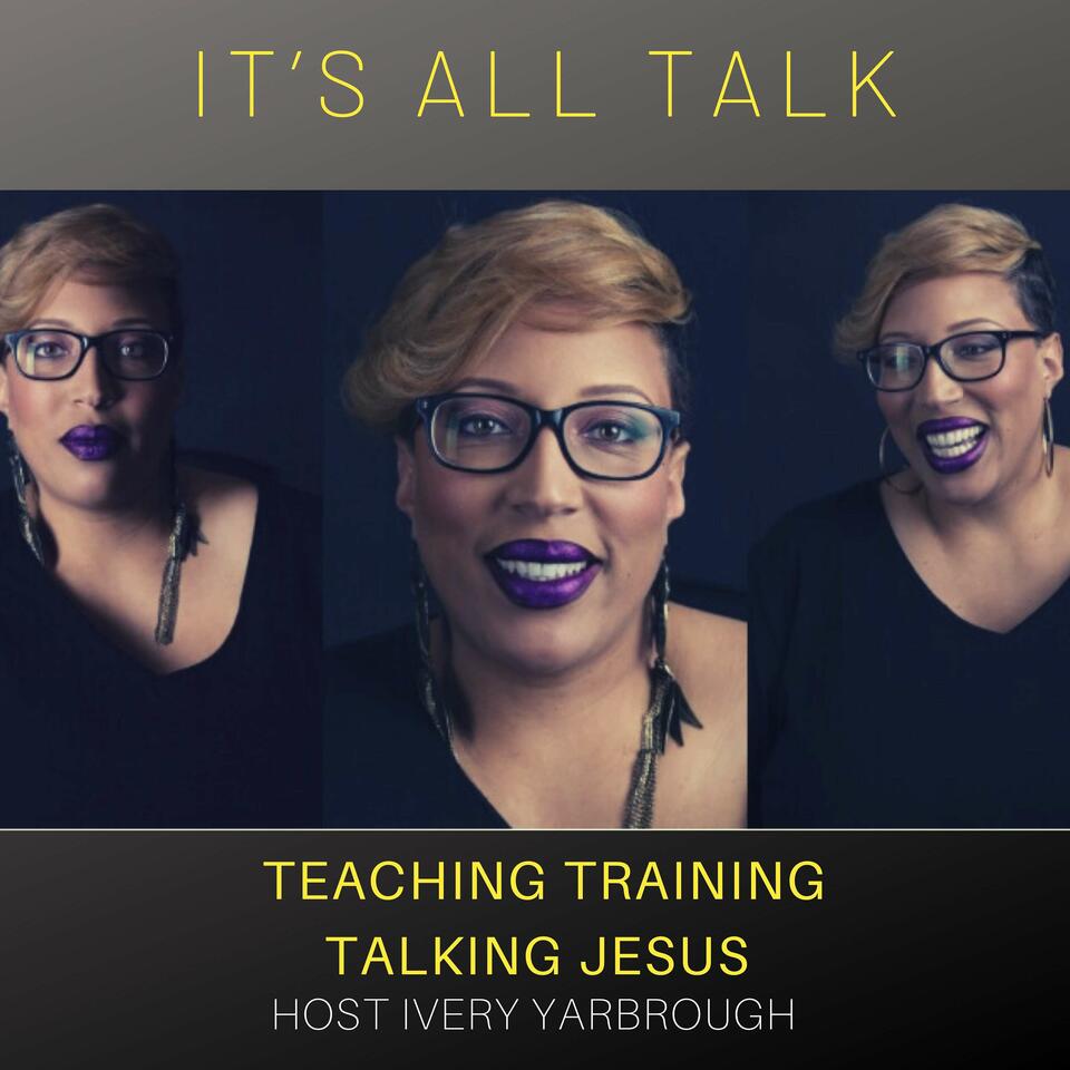 It's All Talk! Teaching Training Talking Jesus!