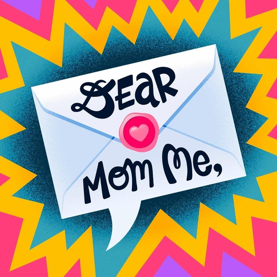 Dear Mom Me