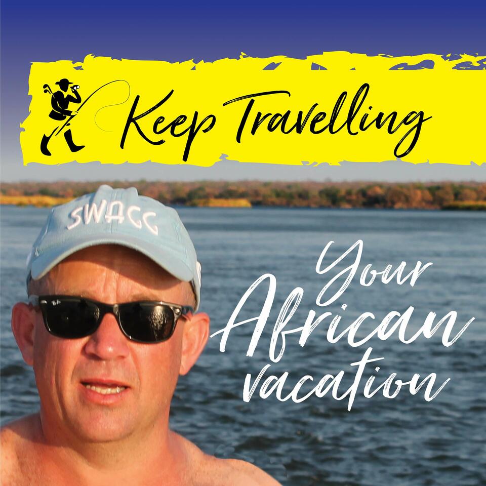 Keep Travelling – Your African Vacation