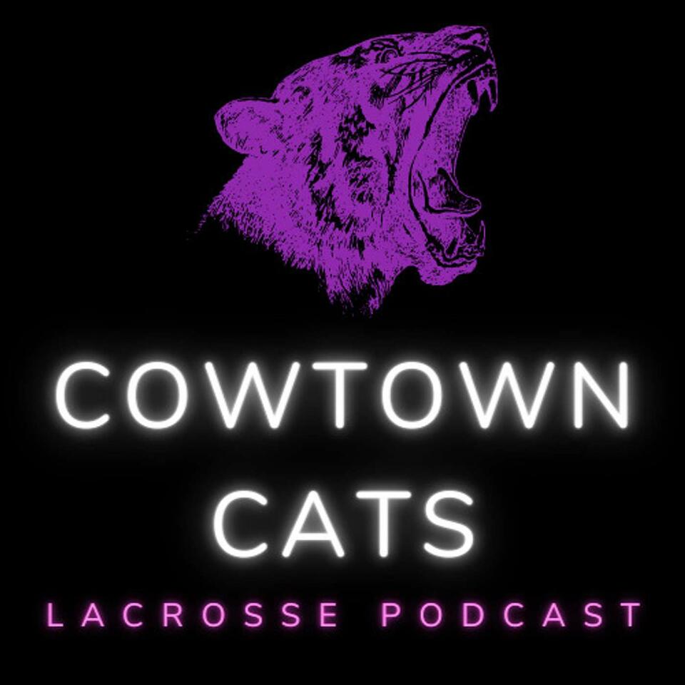Cowtown Cats Lacrosse Podcast
