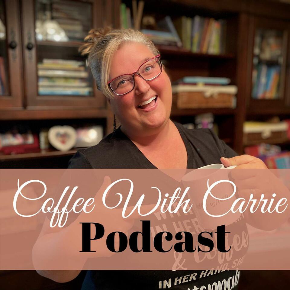 Coffee With Carrie: Homeschool Podcast