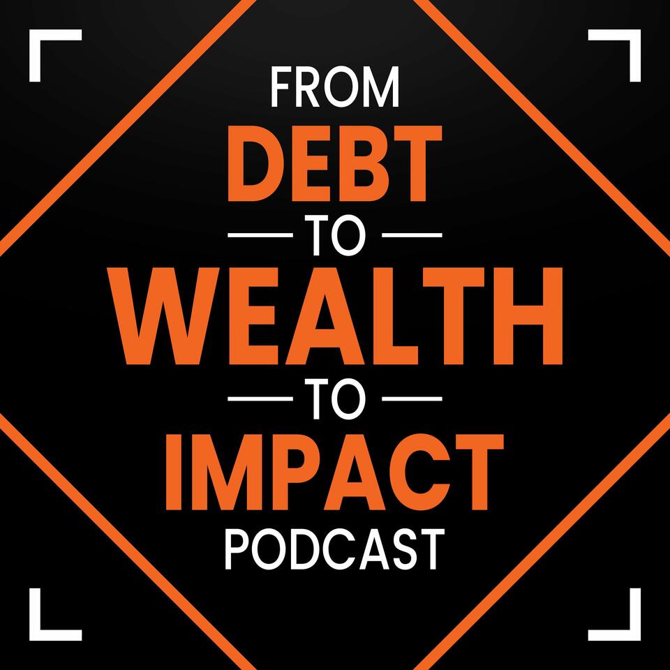 From Debt to Wealth to Impact