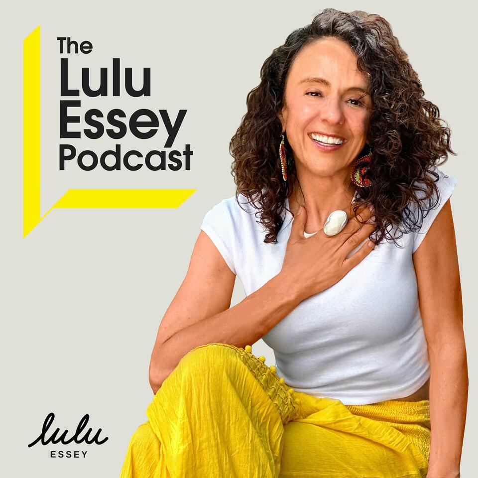 The Lulu Essey Podcast