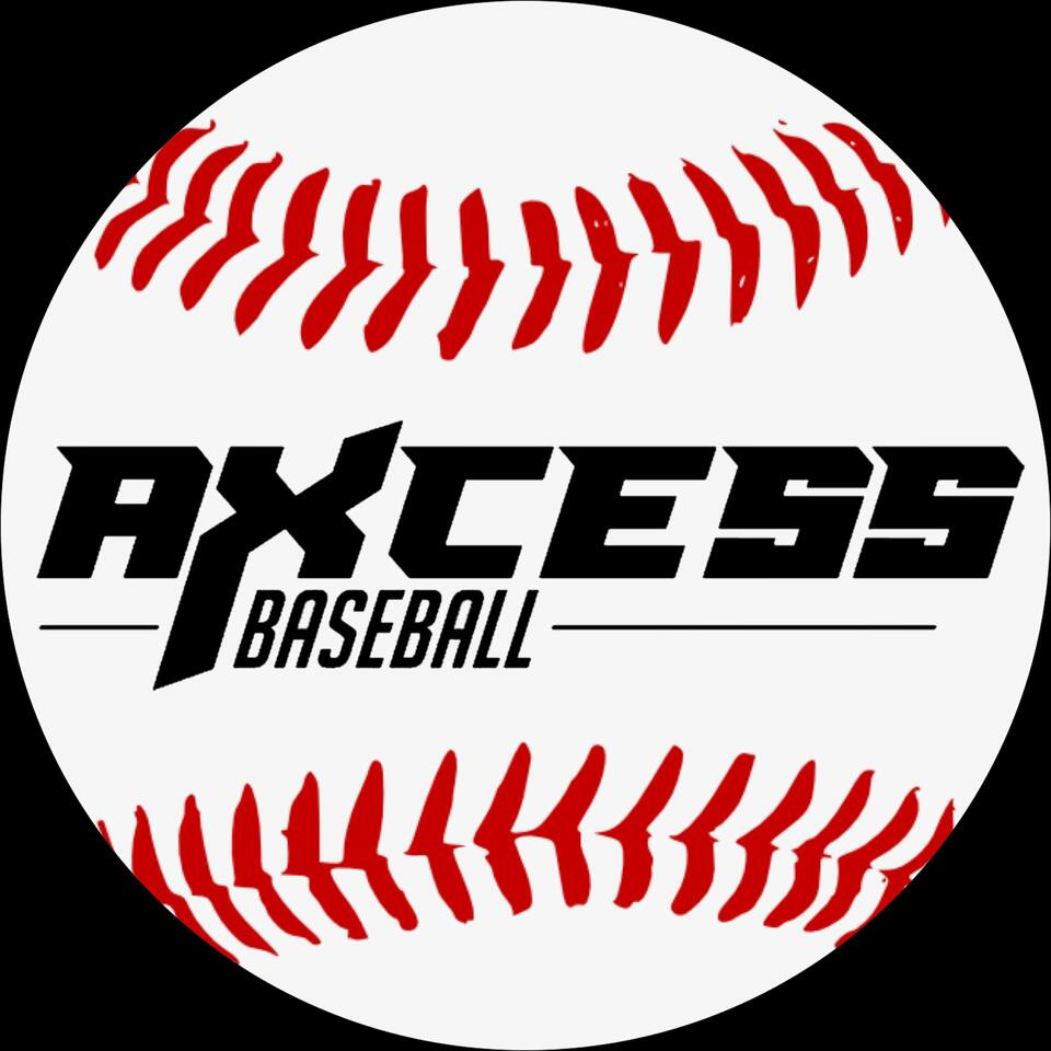 Axcess Baseball's Podcast