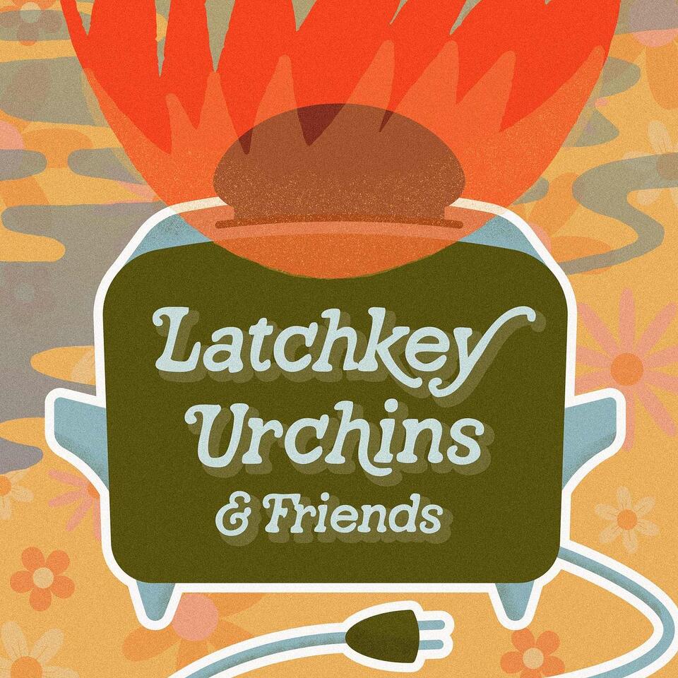 Latchkey Urchins & Friends