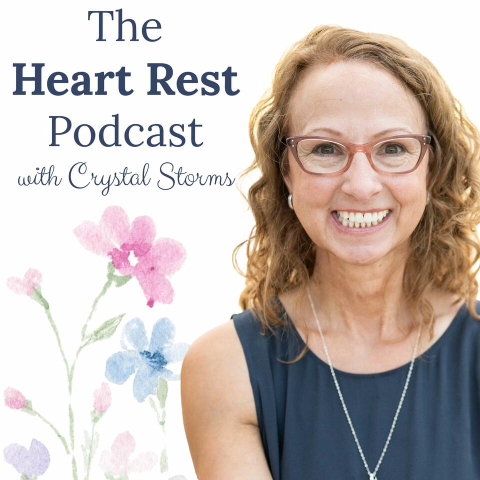 The Heart Rest Podcast with Crystal Storms