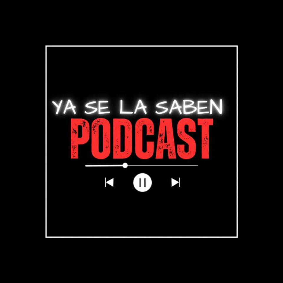 Ya Se La Saben Podcast