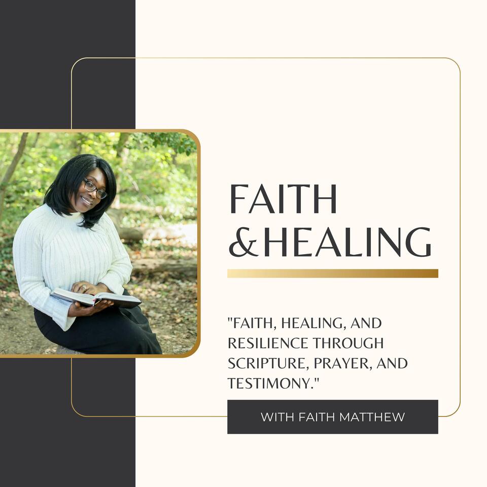 Faith & Healing with Faith Matthew's Podcast