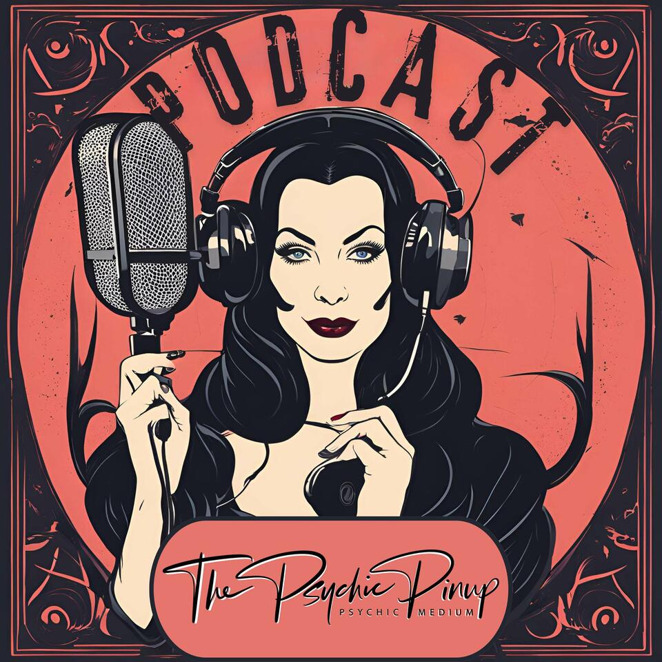 The Psychic Pinup - The Anything & Everything Spiritual Podcast