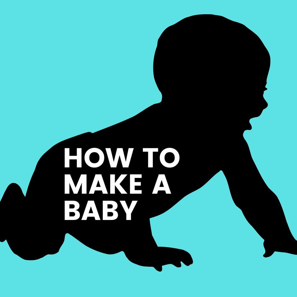 How to make a baby