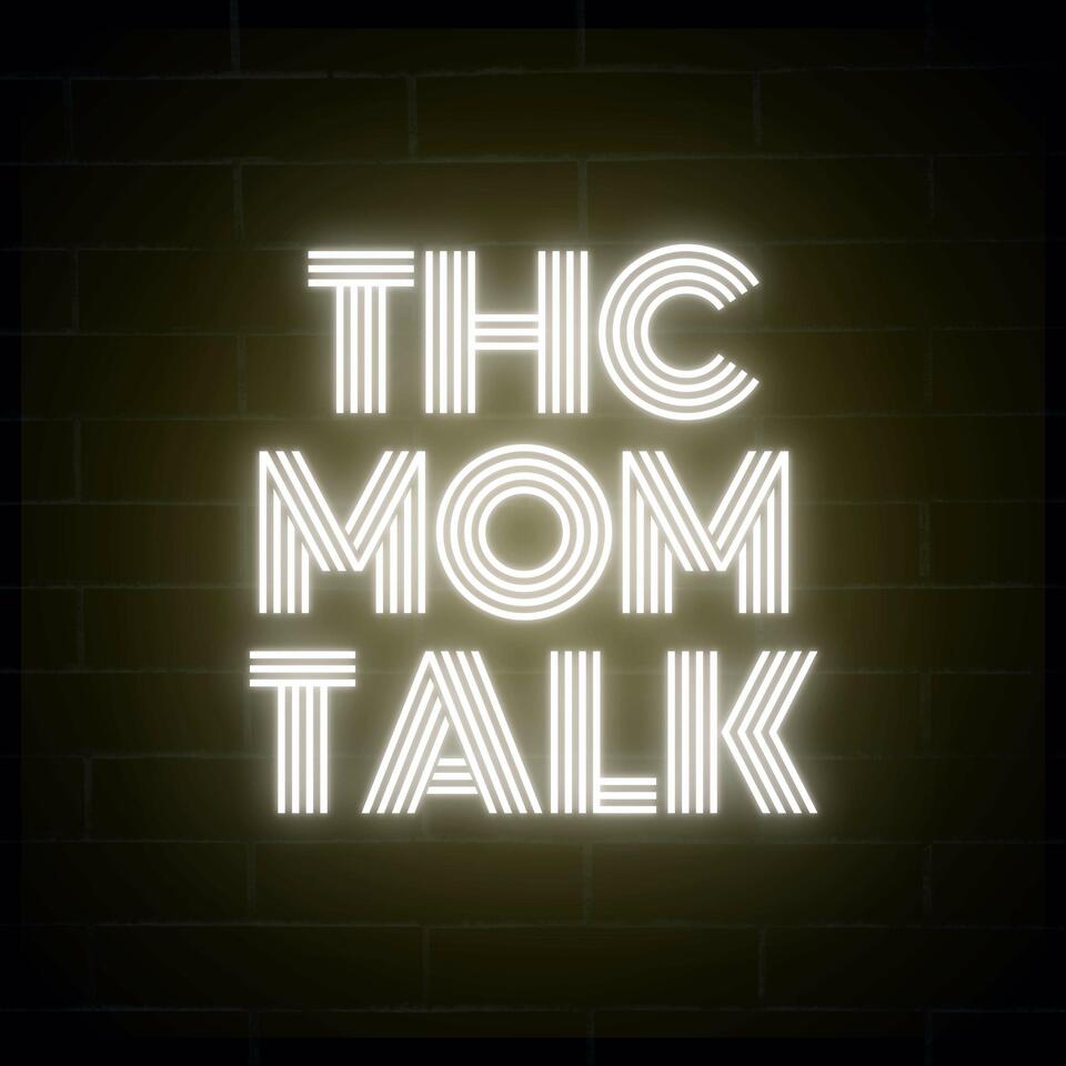 THC Mom Talk