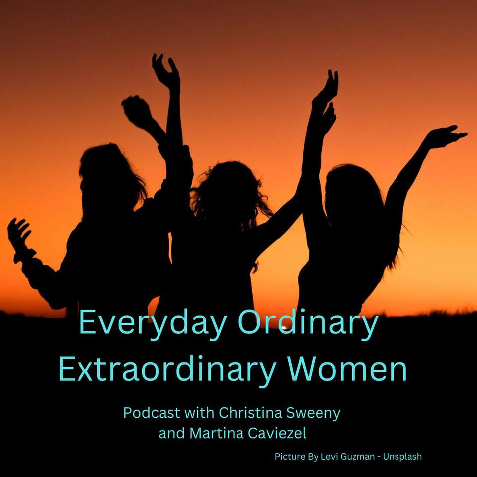 Everyday Ordinary Extraordinary Women
