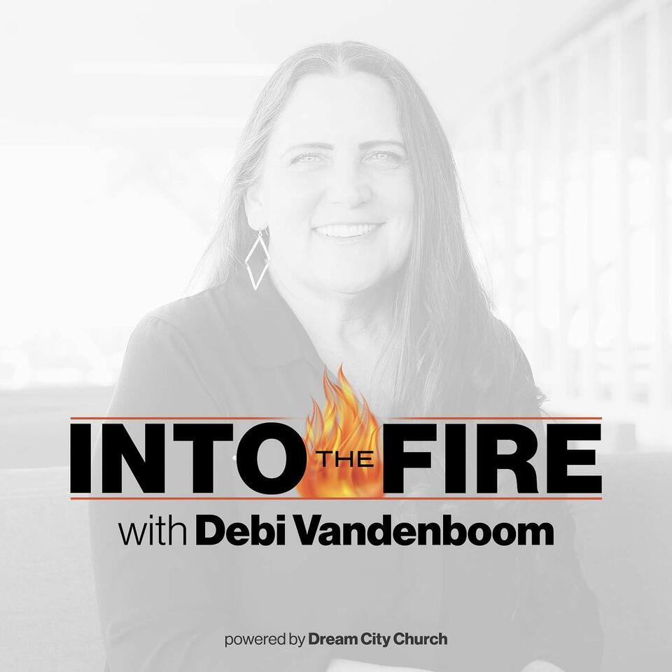 Into the Fire: Powered by Dream City Church