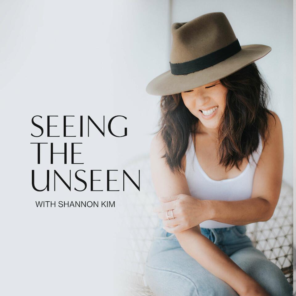 SEEING THE UNSEEN with Shannon Kim