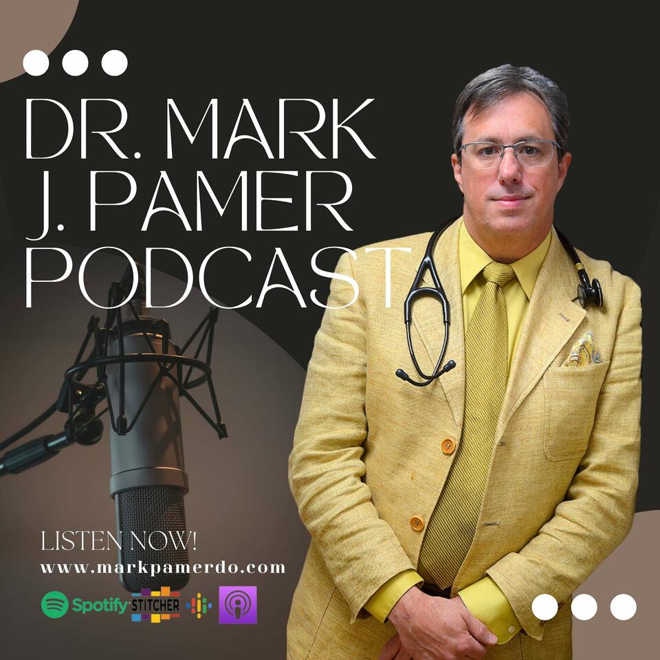 Dr. Mark J. Pamer Podcast