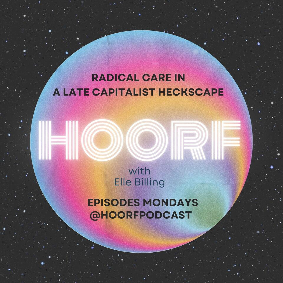 Hoorf! Radical Care in a Late-Capitalist Heckscape