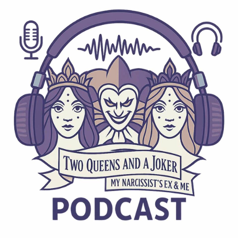 Two Queens And A Joker: My Narcissist's Ex And Me
