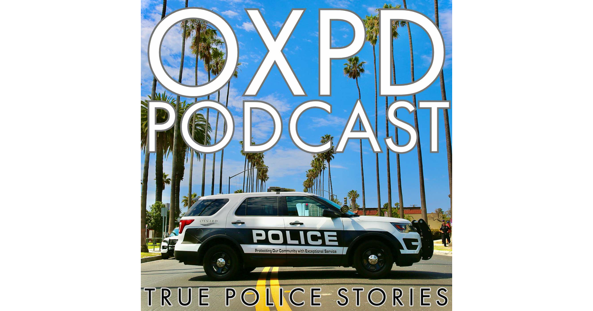 Oxnard Police Department | OXPD Podcast | iHeart