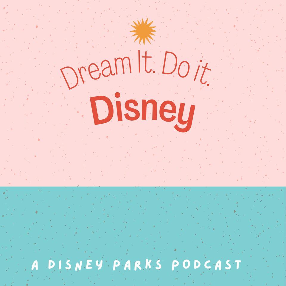Dream It. Do It. Disney