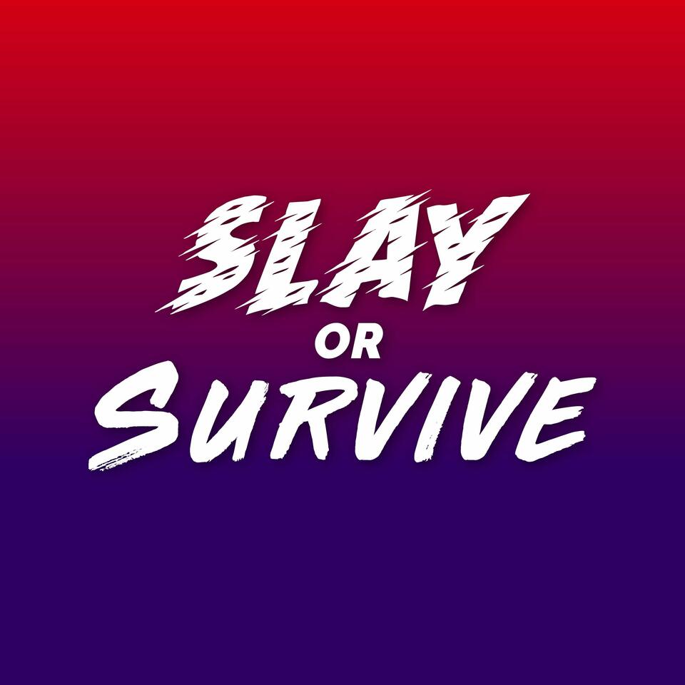 Slay or Survive