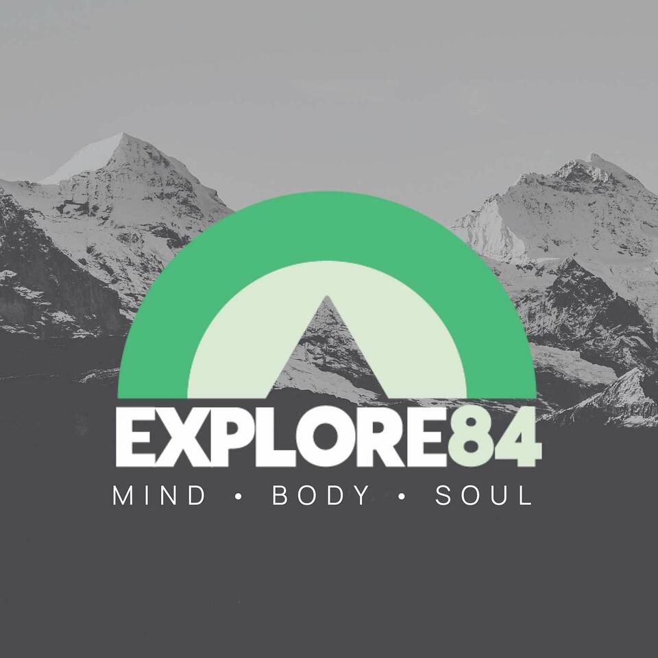 The Explore84 Podcast