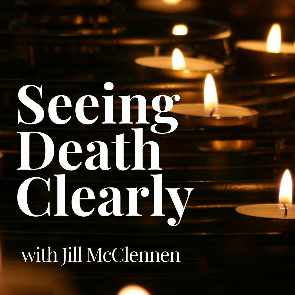 Seeing Death Clearly