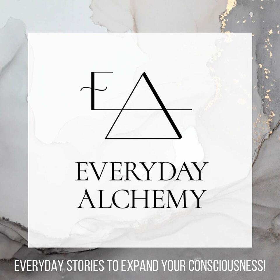 Everyday Alchemy