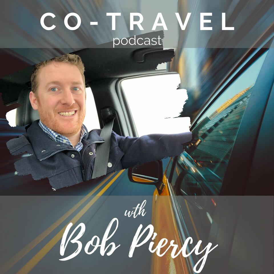 Co-Travel Podcast with Bob Piercy