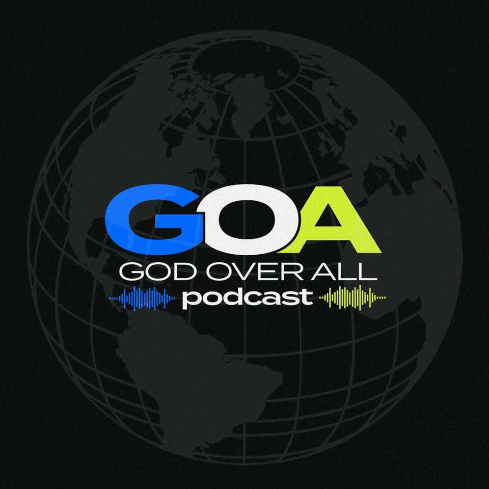 God Over All Podcast